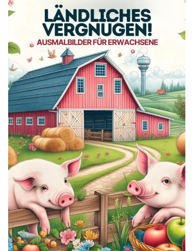 Malen für Erwachsene - Ländliches Vergnu