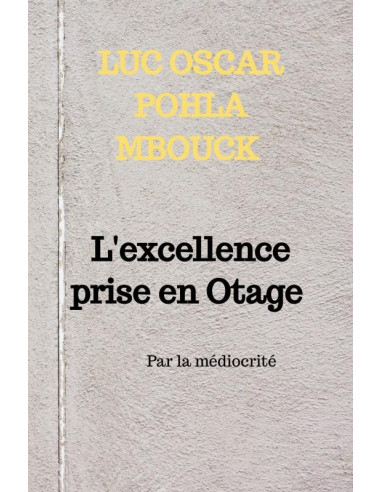 L'excellence prise en Otage