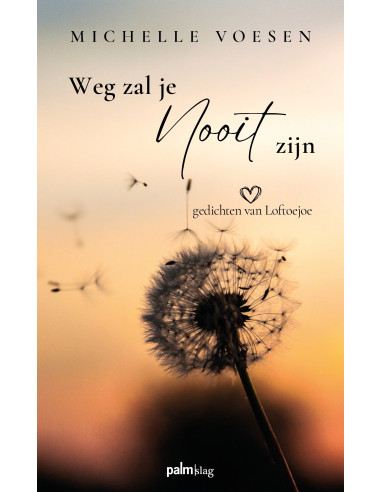 Weg zal je nooit zijn