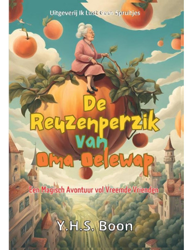 De Reuzenperzik van Oma Oelewap