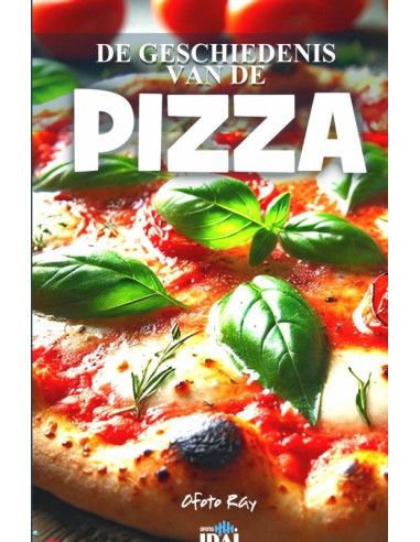 DE GESCHIEDENIS VAN DE PIZZA