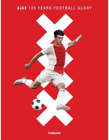 Ajax: 125 Years of Football Glory