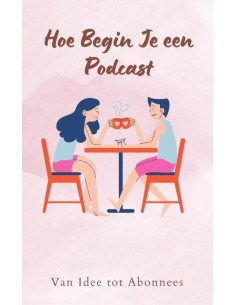 Hoe Begin Je een Podcast