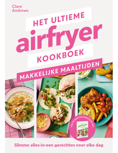 Het ultieme airfryer boek - makkelijke m
