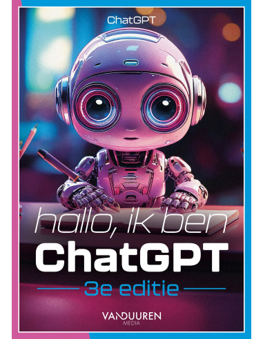 Hallo, ik ben ChatGPT, 3e editie