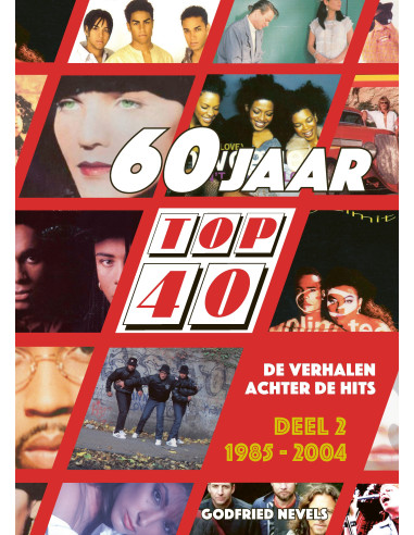 60 jaar Top 40, deel 2: 1985 - 2004