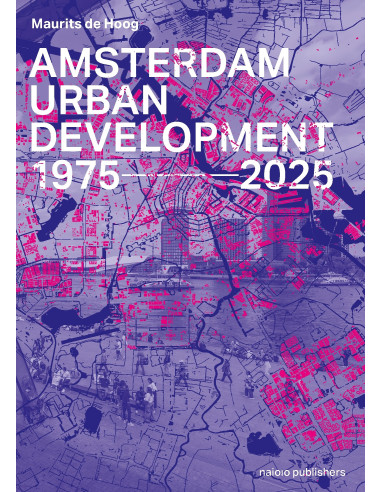 Amsterdam Urban Development 1975-2025