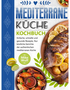Mediterrane Küche Kochbuch