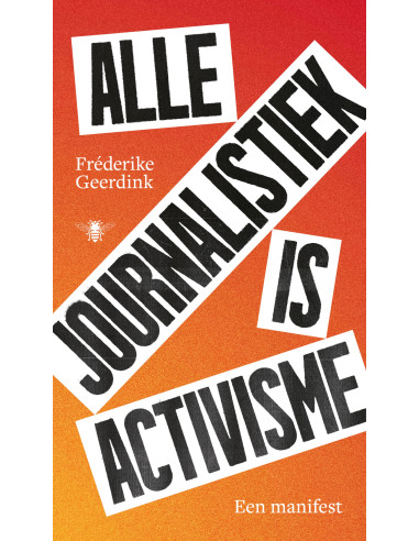 Alle journalistiek is activisme