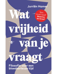 Wat vrijheid van je vraagt