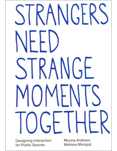Strangers need strange moments together