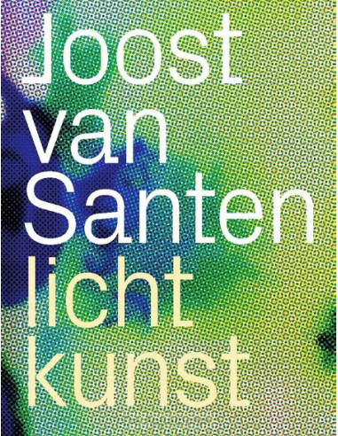 Joost van Santen - lichtkunst