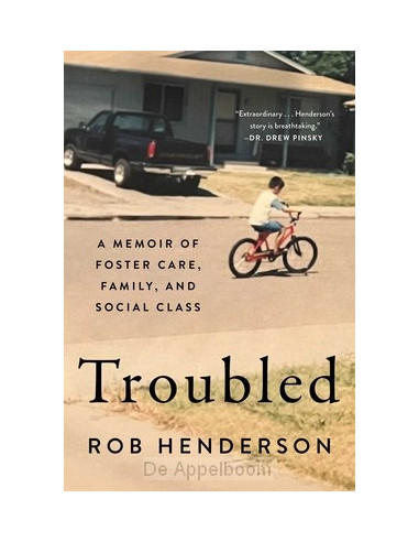 Troubled: A Memoir of Foster Care, Famil