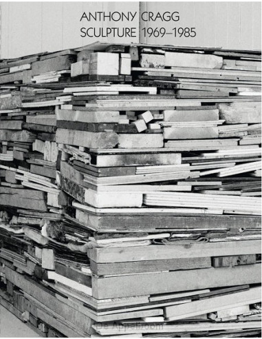 Anthony Cragg: Sculpture 1969-1985
