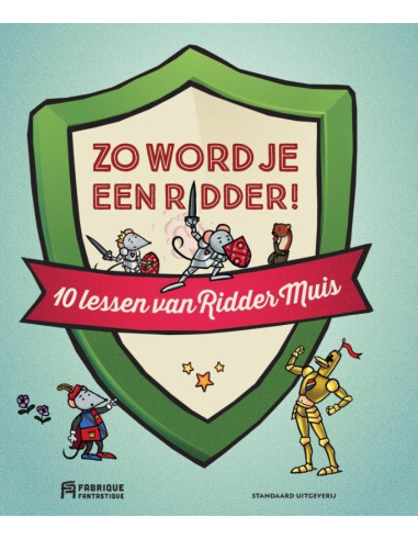 Ridder Muis: Zo word je een ridder