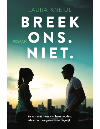 Breek ons. Niet.