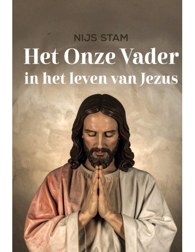 Het Onze Vader in het leven van Jezus