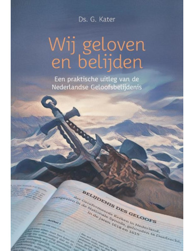 Wij geloven en belijden