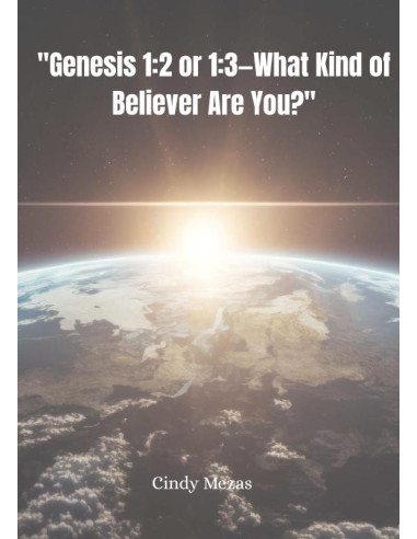 Are you a Genesis 1:2 or 1:3 believer?