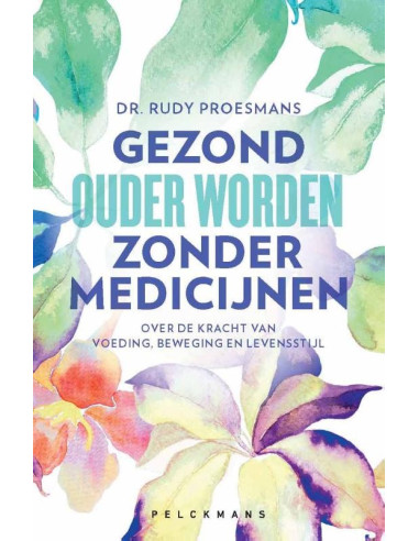 Gezond ouder worden zonder medicijnen