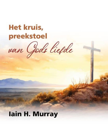 Het kruis, preekstoel van Gods liefde