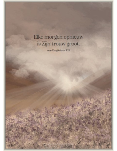 Elke morgen opnieuw is Zijn trouw groot