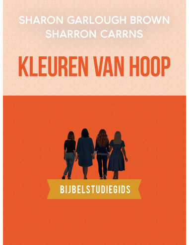 Kleuren van hoop: bijbelstudiegids