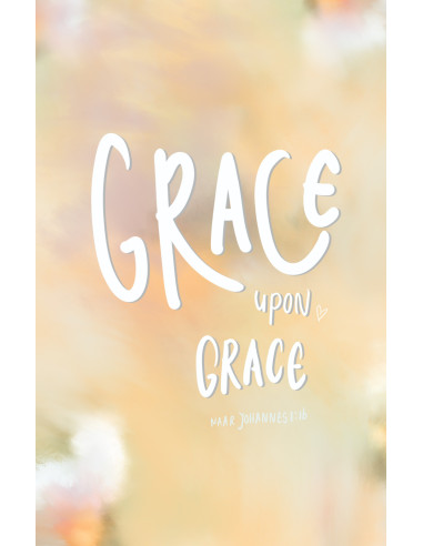 Grace upon grace