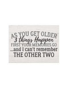 As you get older 3 things...