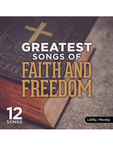 Greatest songs of faith & freedom