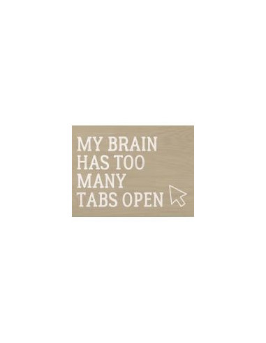 My brain has too many tabs open