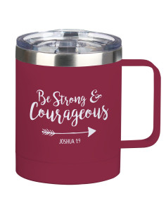 Be strong and courageous -...