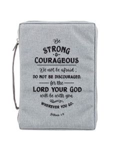 Be strong and courageous -...