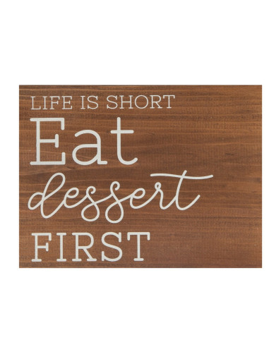 Life is short eat dessert first