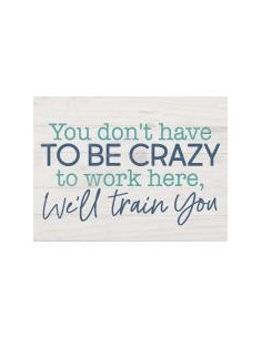 You don''t have to be crazy...