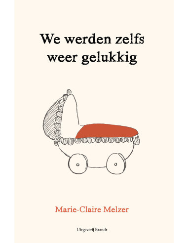 We werden zelfs weer gelukkig