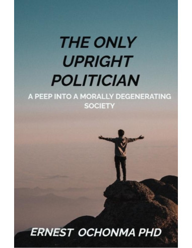 THE ONLY UPRIGHT POLITICIAN