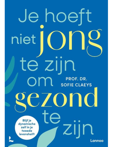 Je hoeft niet jong te zijn om gezond te 