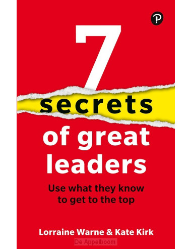 7 Secrets of Great Leaders: Use what the