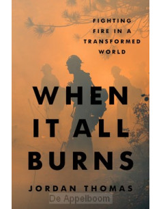 When It All Burns: Fighting...
