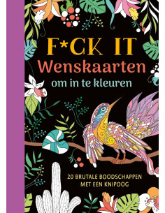 F*ck it - Wenskaarten om in...