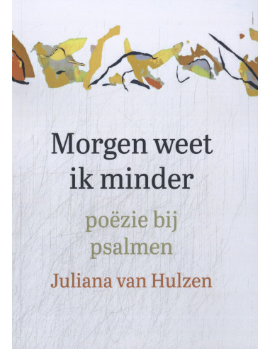 Morgen weet ik minder