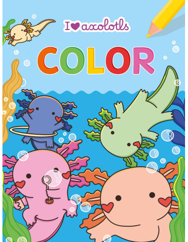 I love Axolotls Color