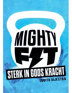 Mighty Fit - Sterk in Gods...