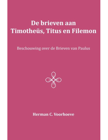 De brieven aan Timotheus, Titus en Filem