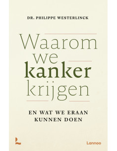 Waarom we kanker krijgen