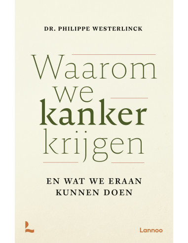 Waarom we kanker krijgen