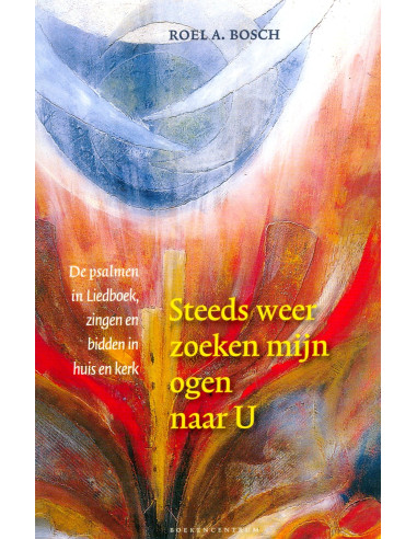 Steeds weer zoeken mijn ogen naar U