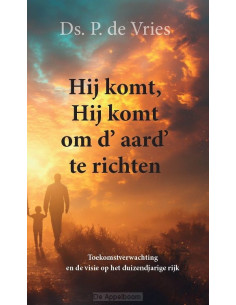 Hij komt, Hij komt om...