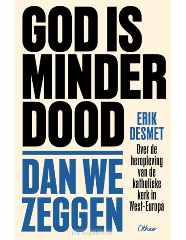 God is minder dood dan we zeggen